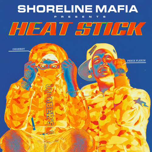 Shoreline Mafia presents OhGeesy & Fenix Flexin - Heat stick